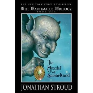 The Amulet of Samarkand -- Jonathan Stroud
